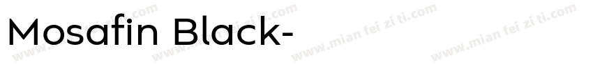 Mosafin Black字体转换